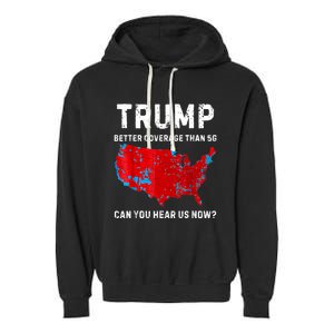 Trump Better Coverage Than 5g Can You Hear Us Now Retro Garment-Dyed Fleece Hoodie