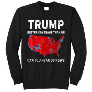 Trump Better Coverage Than 5g Can You Hear Us Now Retro Sweatshirt