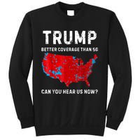 Trump Better Coverage Than 5g Can You Hear Us Now Retro Sweatshirt