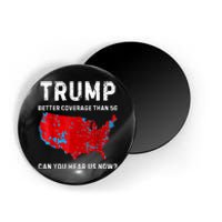 Trump Better Coverage Than 5g Can You Hear Us Now Retro Magnet