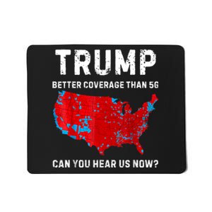 Trump Better Coverage Than 5g Can You Hear Us Now Retro Mousepad