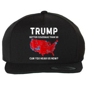 Trump Better Coverage Than 5g Can You Hear Us Now Retro Wool Snapback Cap