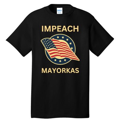 Texas Border Crisis Impeach Mayorkas Tall T-Shirt