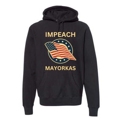 Texas Border Crisis Impeach Mayorkas Premium Hoodie