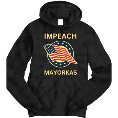 Texas Border Crisis Impeach Mayorkas Tie Dye Hoodie