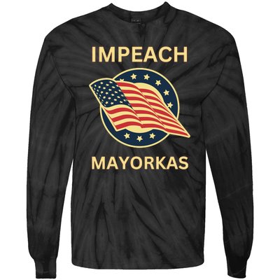 Texas Border Crisis Impeach Mayorkas Tie-Dye Long Sleeve Shirt