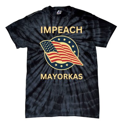 Texas Border Crisis Impeach Mayorkas Tie-Dye T-Shirt