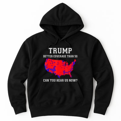 Trump Better Coverage Than 5g Can You Hear Us Now Election Map Hoodie