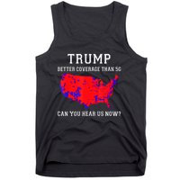 Trump Better Coverage Than 5g Can You Hear Us Now Election Map Tank Top