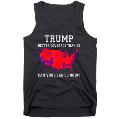 Trump Better Coverage Than 5g Can You Hear Us Now Election Map Tank Top