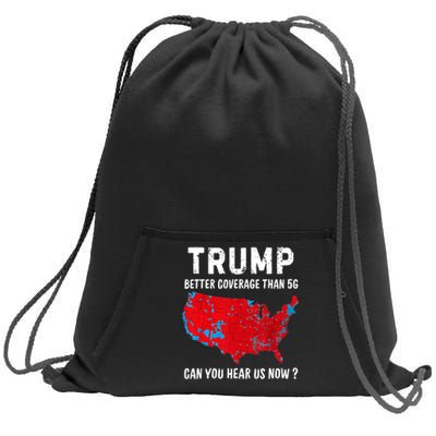 Trump Better Coverage Politics Funny Sweatshirt Cinch Pack Bag