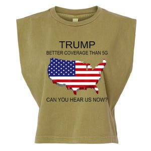 Trump Better Coverage Than 5g Can You Hear Us Now Politics Garment-Dyed Women's Muscle Tee