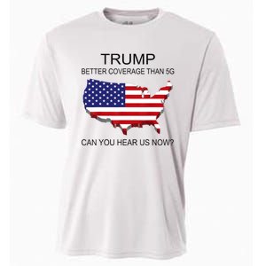 Trump Better Coverage Than 5g Can You Hear Us Now Politics Cooling Performance Crew T-Shirt