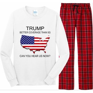 Trump Better Coverage Than 5g Can You Hear Us Now Politics Long Sleeve Pajama Set