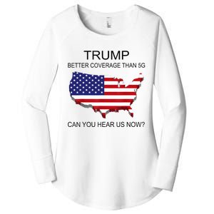 Trump Better Coverage Than 5g Can You Hear Us Now Politics Women's Perfect Tri Tunic Long Sleeve Shirt