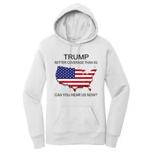 Trump Better Coverage Than 5g Can You Hear Us Now Politics Women's Pullover Hoodie