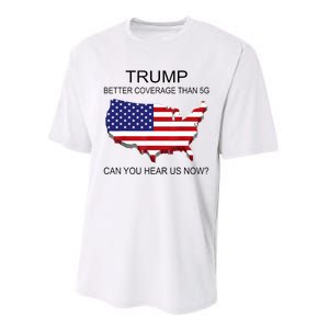 Trump Better Coverage Than 5g Can You Hear Us Now Politics Performance Sprint T-Shirt