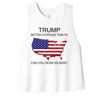 Trump Better Coverage Than 5g Can You Hear Us Now Politics Women's Racerback Cropped Tank