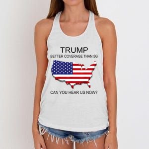 Trump Better Coverage Than 5g Can You Hear Us Now Politics Women's Knotted Racerback Tank