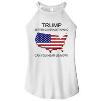 Trump Better Coverage Than 5g Can You Hear Us Now Politics Women's Perfect Tri Rocker Tank