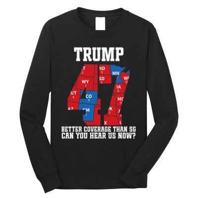 Trump Better Coverage Than 5g Can You Hear Us Now Usa Map Long Sleeve Shirt