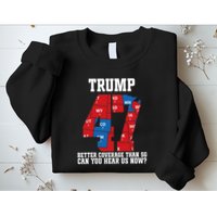 Trump Better Coverage Than 5g Can You Hear Us Now Usa Map Sweatshirt