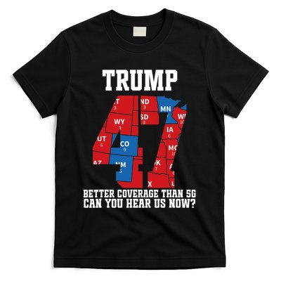 Trump Better Coverage Than 5g Can You Hear Us Now Usa Map T-Shirt
