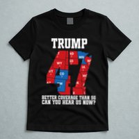 Trump Better Coverage Than 5g Can You Hear Us Now Usa Map T-Shirt