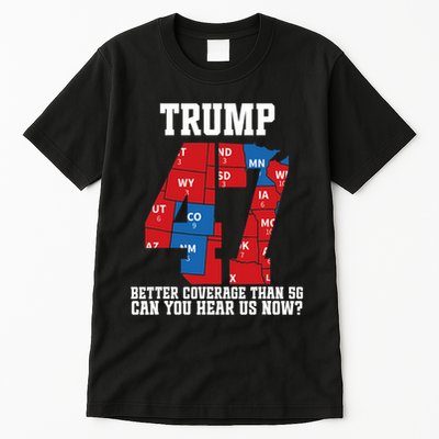 Trump Better Coverage Than 5g Can You Hear Us Now Usa Map Tall T-Shirt