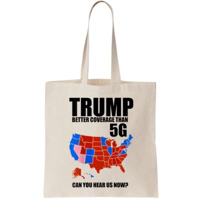 Trump Better Coverage Than 5g Can You Hear Us Now Usa Map Tote Bag