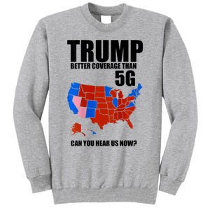 Trump Better Coverage Than 5g Can You Hear Us Now Usa Map Tall Sweatshirt