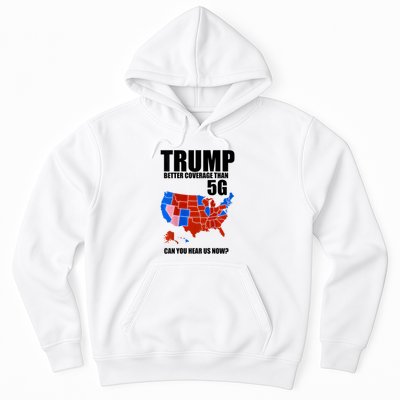 Trump Better Coverage Than 5g Can You Hear Us Now Usa Map Hoodie
