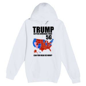 Trump Better Coverage Than 5g Can You Hear Us Now Usa Map Premium Pullover Hoodie