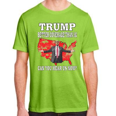 Trump Better Coverage Than 5g Can You Hear Us Now Politics Adult ChromaSoft Performance T-Shirt