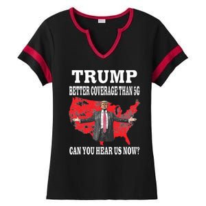 Trump Better Coverage Than 5g Can You Hear Us Now Politics Ladies Halftime Notch Neck Tee