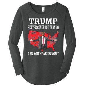 Trump Better Coverage Than 5g Can You Hear Us Now Politics Women's Perfect Tri Tunic Long Sleeve Shirt