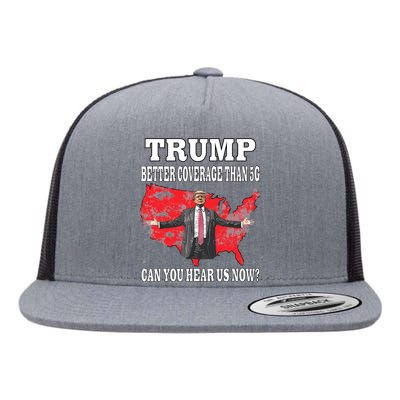 Trump Better Coverage Than 5g Can You Hear Us Now Politics Flat Bill Trucker Hat