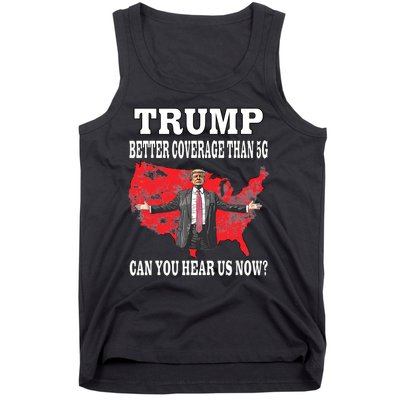 Trump Better Coverage Than 5g Can You Hear Us Now Politics Tank Top