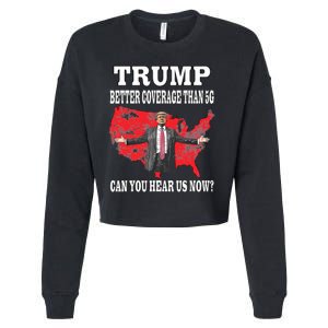 Trump Better Coverage Than 5g Can You Hear Us Now Politics Cropped Pullover Crew