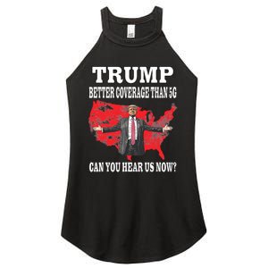 Trump Better Coverage Than 5g Can You Hear Us Now Politics Women's Perfect Tri Rocker Tank