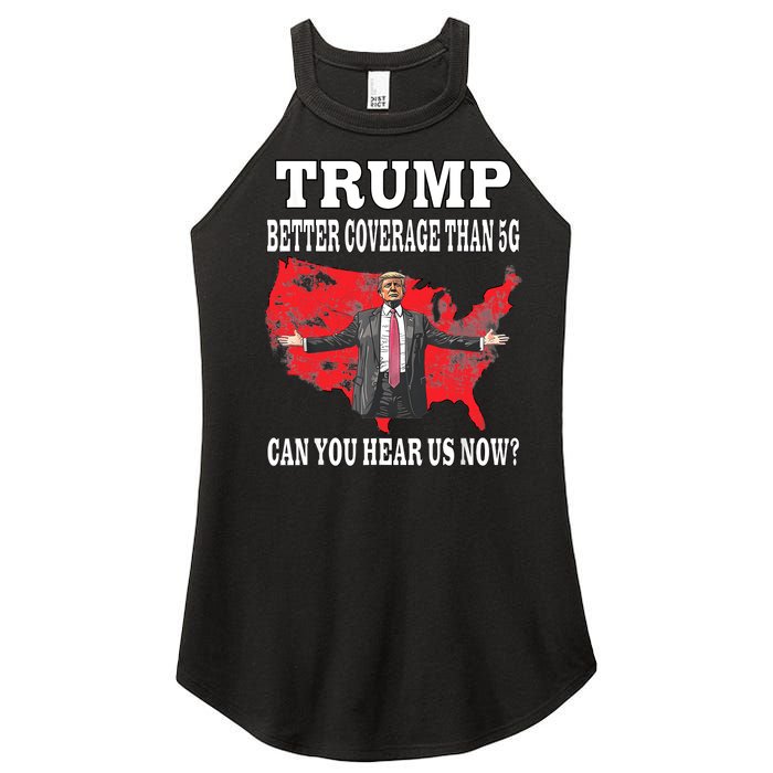 Trump Better Coverage Than 5g Can You Hear Us Now Politics Women's Perfect Tri Rocker Tank