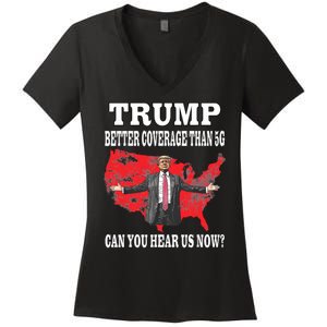 Trump Better Coverage Than 5g Can You Hear Us Now Politics Women's V-Neck T-Shirt