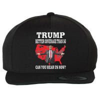 Trump Better Coverage Than 5g Can You Hear Us Now Politics Wool Snapback Cap