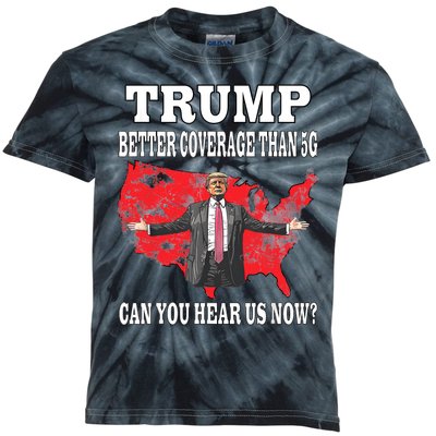 Trump Better Coverage Than 5g Can You Hear Us Now Politics Kids Tie-Dye T-Shirt