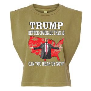 Trump Better Coverage Than 5g Can You Hear Us Now Politics Garment-Dyed Women's Muscle Tee