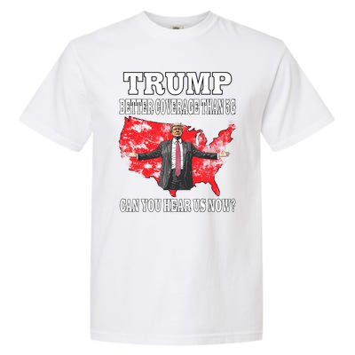 Trump Better Coverage Than 5g Can You Hear Us Now Politics Garment-Dyed Heavyweight T-Shirt