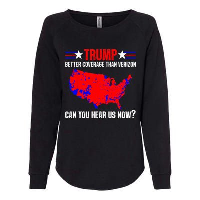 Trump Better Coverage Than Verizon Can You Hear Us Now Womens California Wash Sweatshirt