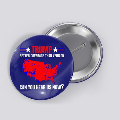 Trump Better Coverage Than Verizon Can You Hear Us Now Button