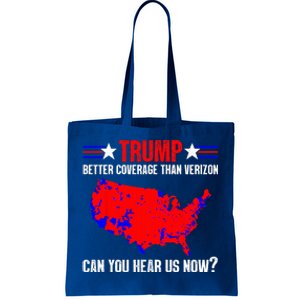 Trump Better Coverage Than Verizon Can You Hear Us Now Tote Bag