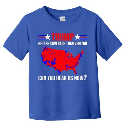 Trump Better Coverage Than Verizon Can You Hear Us Now Toddler T-Shirt
